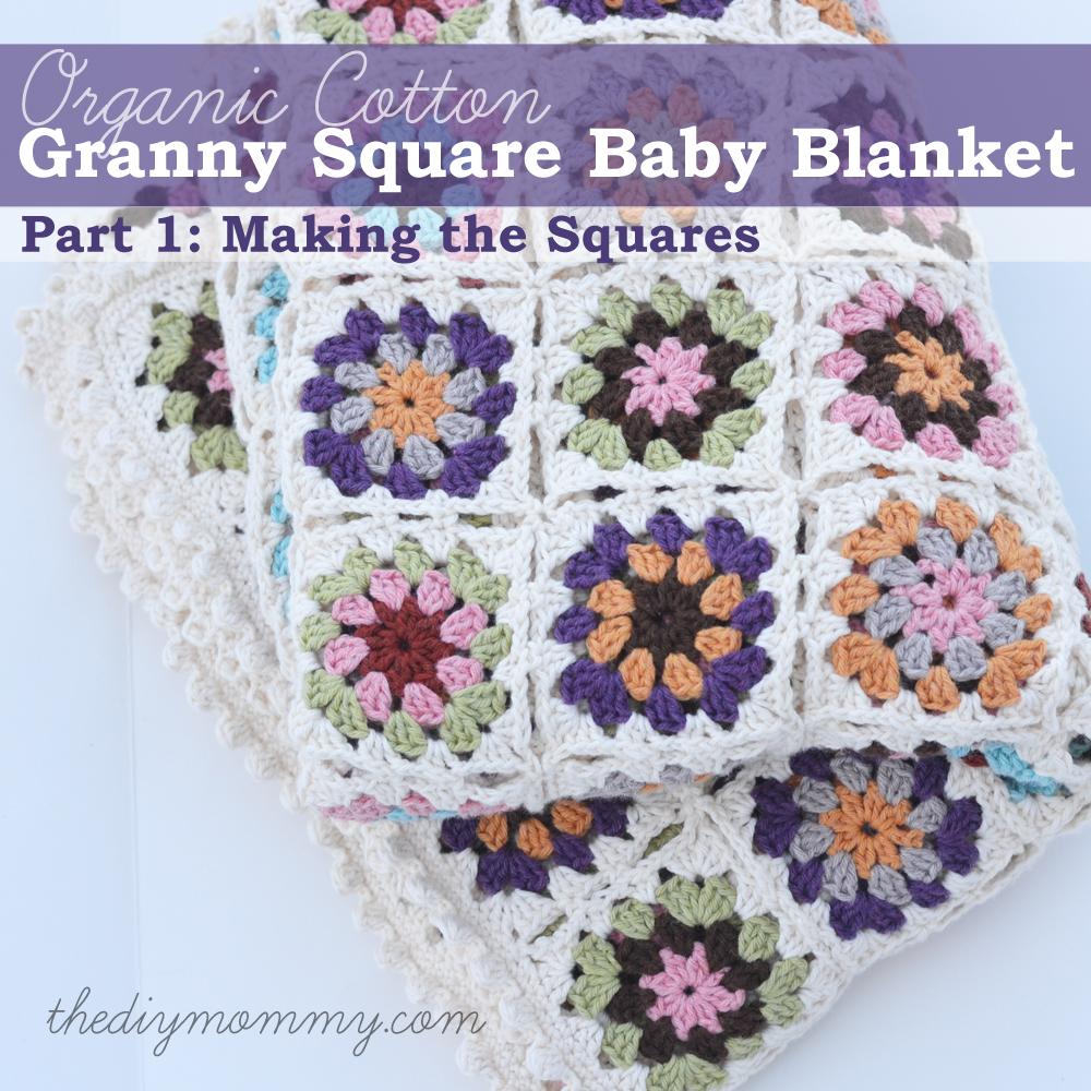 Crochet an Organic Cotton Granny Square Baby Blanket – Part 1: The Squares